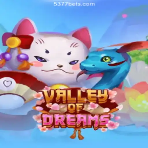 ValleyofDreams: An Exploration of Slots on 5377bet.COM Platform